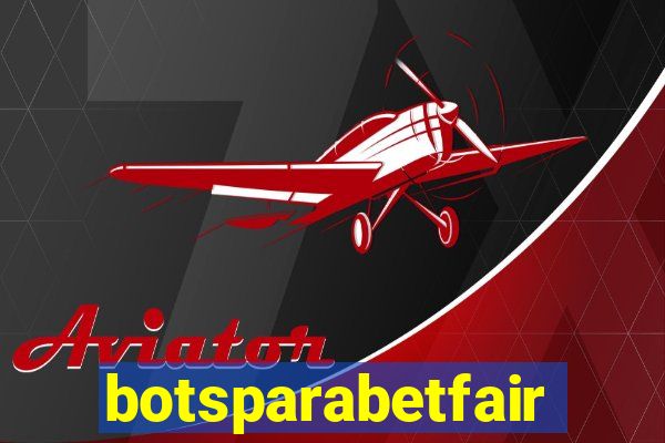 botsparabetfair