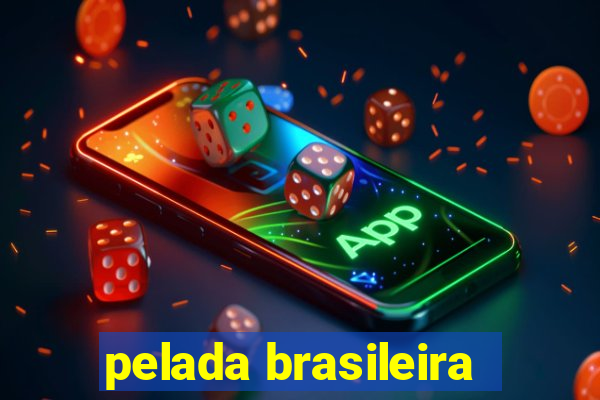 pelada brasileira