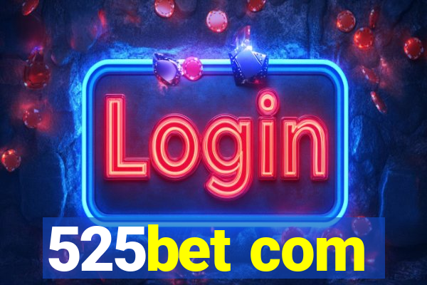 525bet com