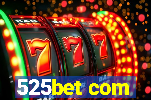 525bet com