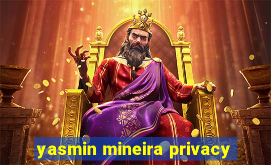 yasmin mineira privacy