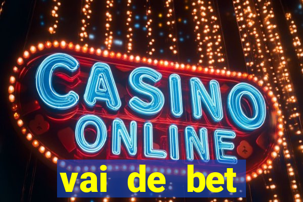 vai de bet plataforma gusttavo lima