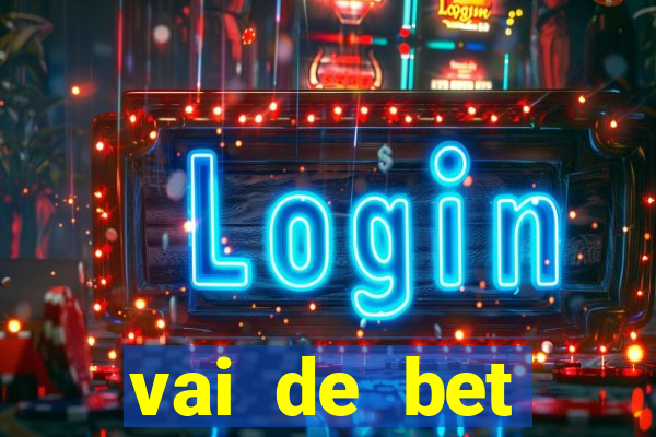 vai de bet plataforma gusttavo lima