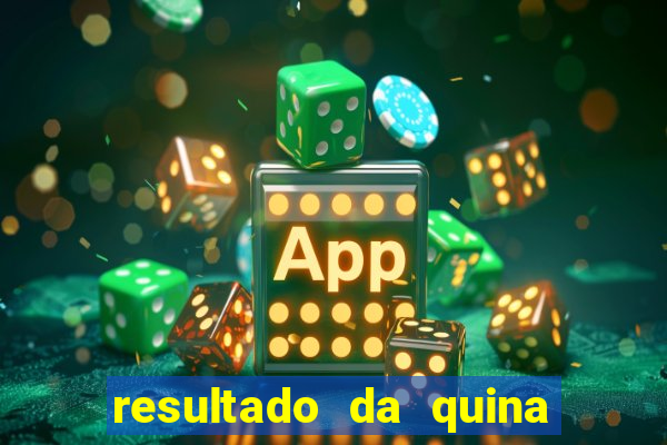 resultado da quina de hoge