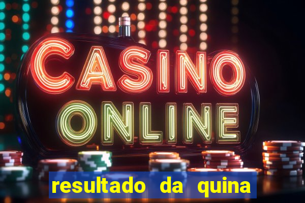 resultado da quina de hoge