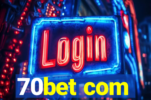 70bet com