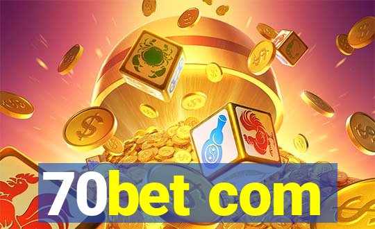 70bet com