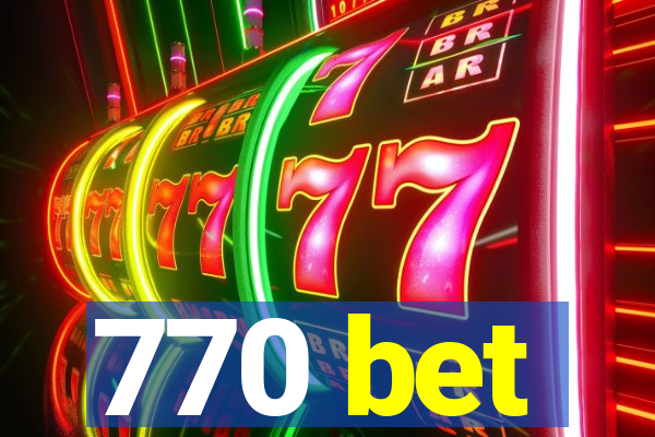 770 bet