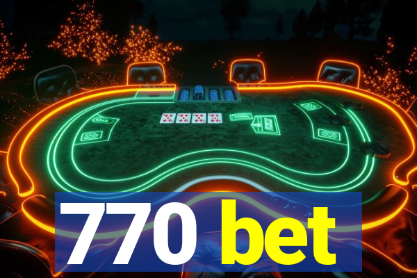 770 bet