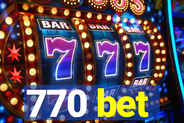 770 bet
