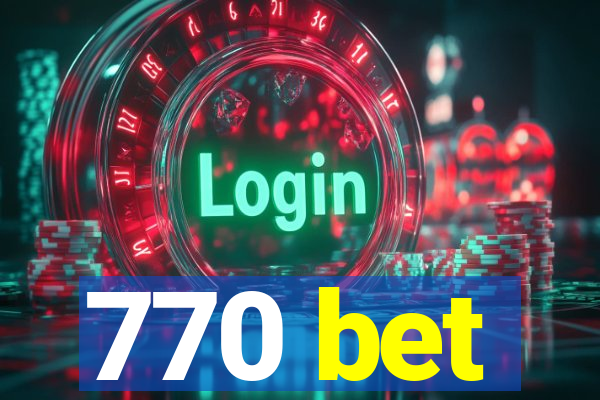770 bet