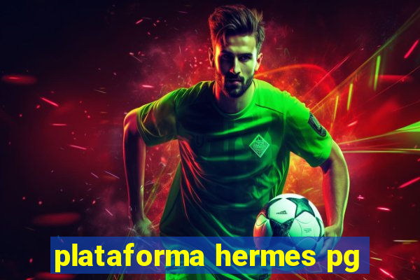 plataforma hermes pg