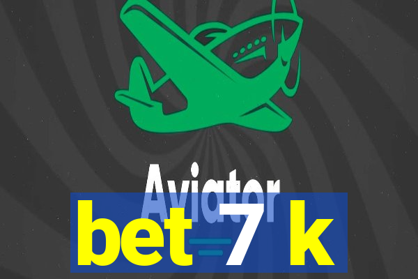 bet 7 k