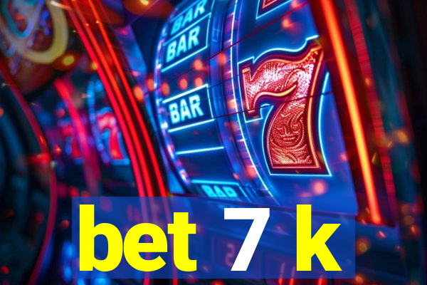bet 7 k