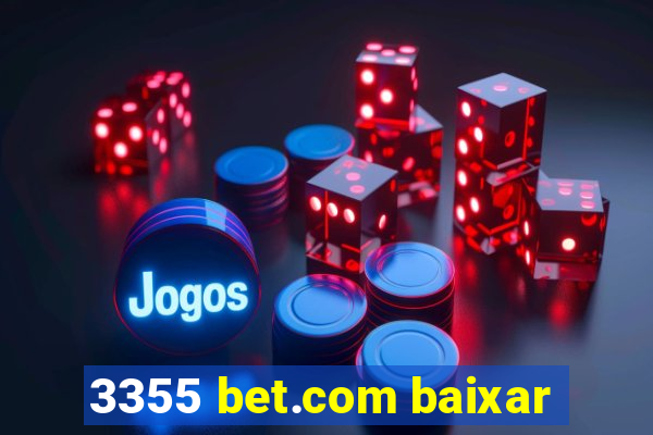3355 bet.com baixar