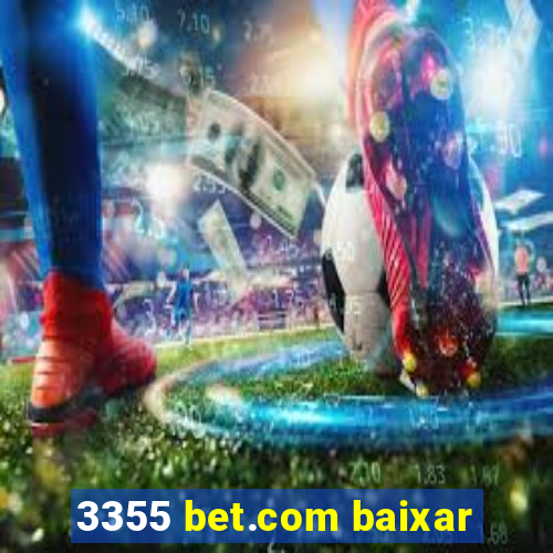 3355 bet.com baixar