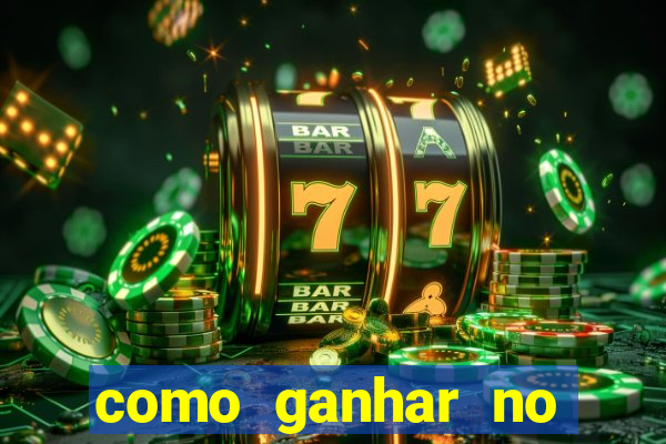 como ganhar no tigrinho estrategia
