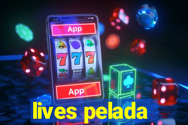 lives pelada