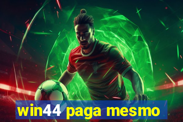 win44 paga mesmo