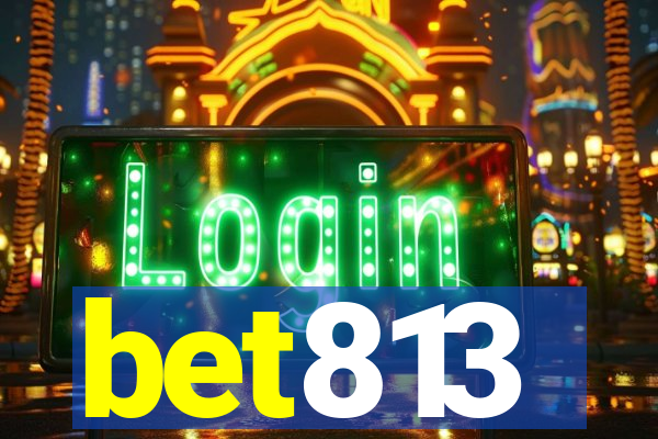 bet813