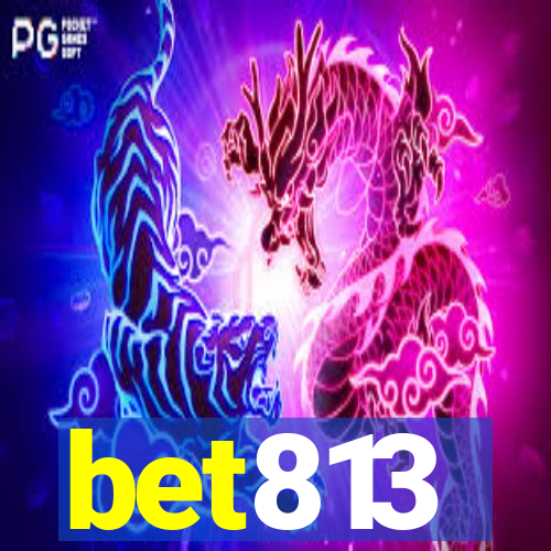 bet813