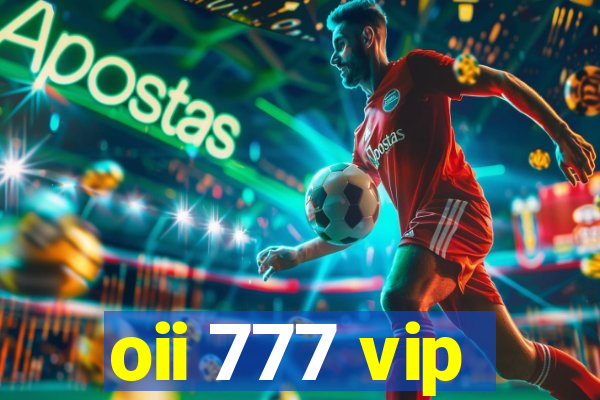 oii 777 vip