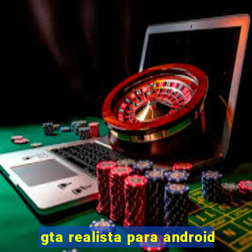 gta realista para android