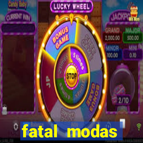 fatal modas barreiras bahia