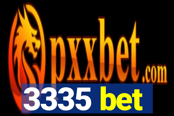 3335 bet