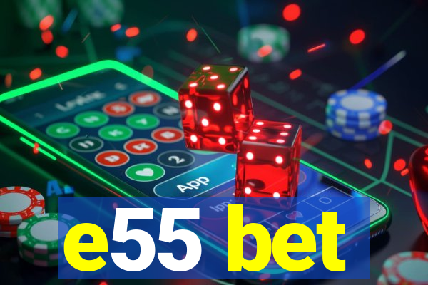 e55 bet