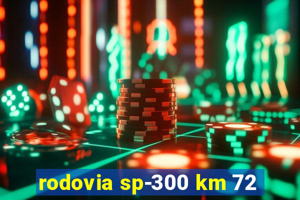 rodovia sp-300 km 72