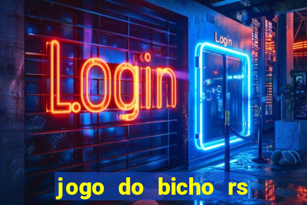 jogo do bicho rs resultado certo de hoje 14h 18h rj hoje