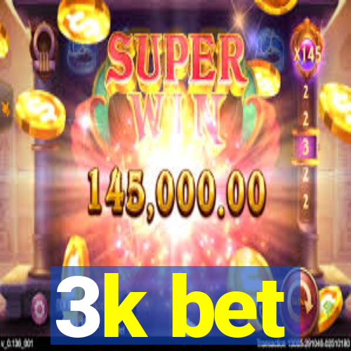3k bet