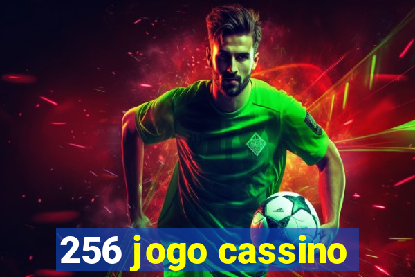 256 jogo cassino