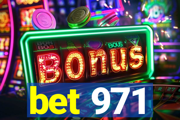 bet 971