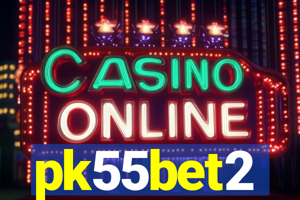 pk55bet2