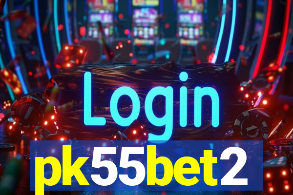 pk55bet2