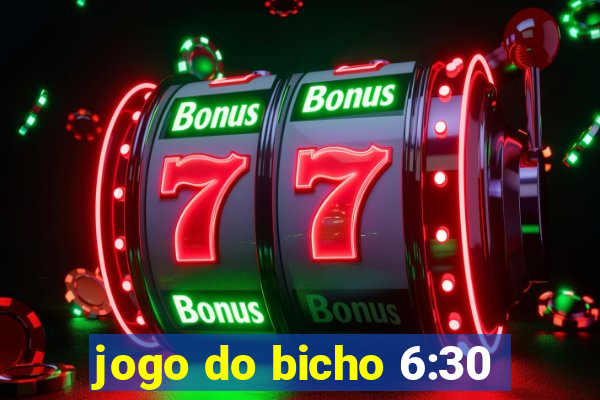 jogo do bicho 6:30