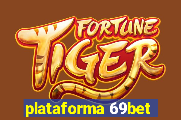 plataforma 69bet