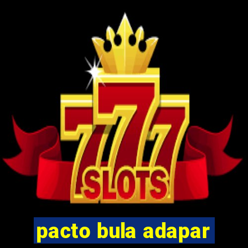 pacto bula adapar