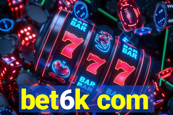 bet6k com