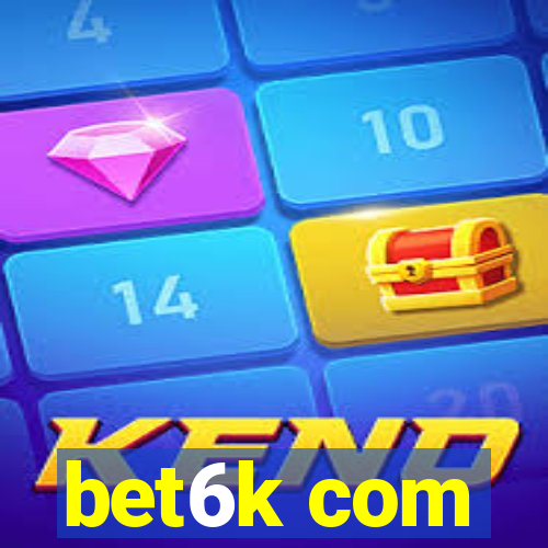 bet6k com