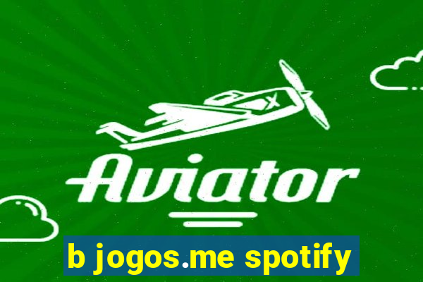 b jogos.me spotify