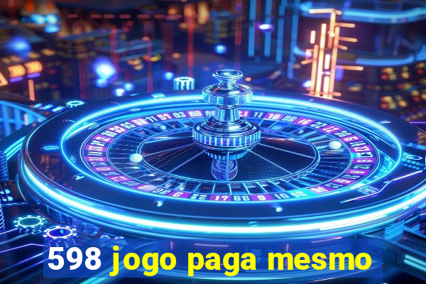 598 jogo paga mesmo
