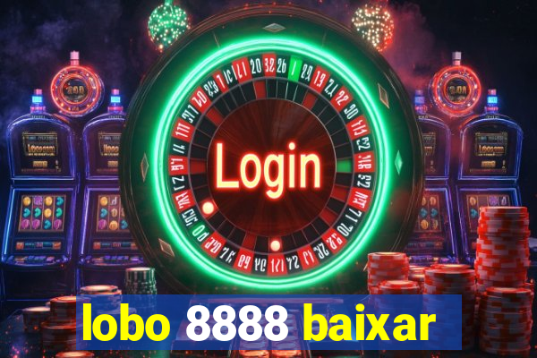 lobo 8888 baixar