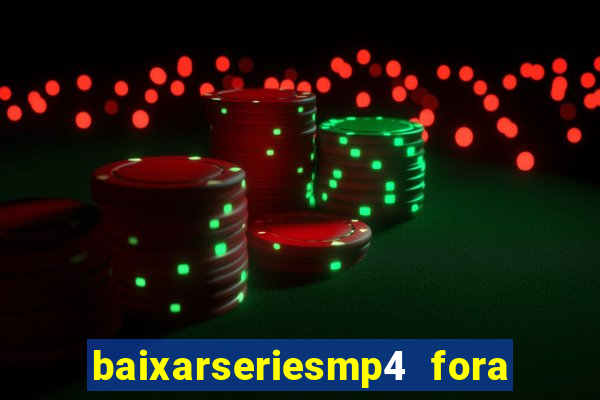 baixarseriesmp4 fora do ar