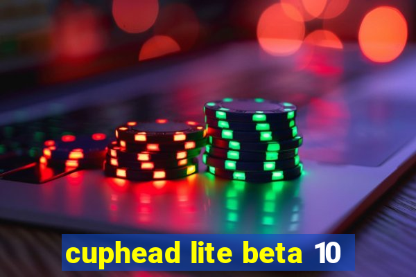 cuphead lite beta 10