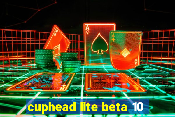 cuphead lite beta 10