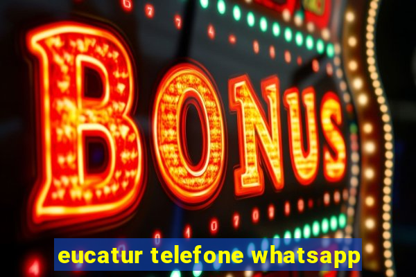 eucatur telefone whatsapp