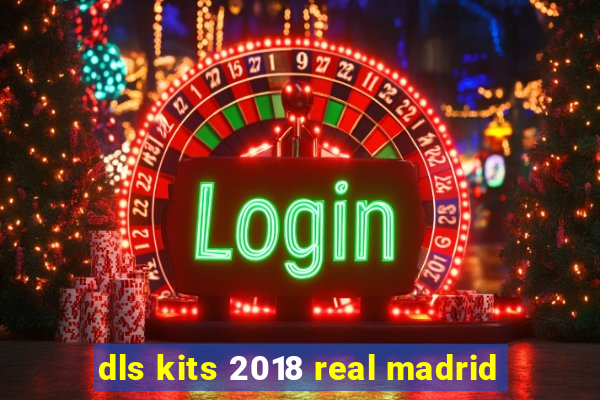 dls kits 2018 real madrid